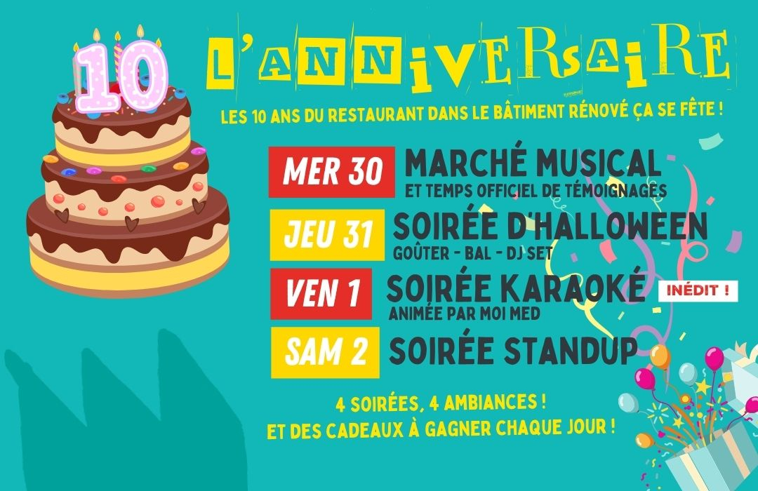 L'anniversaire : les 10 ans du restaurant dans le b timent r nov   a se f te ! MER 30 - JEU 31 - VEN 1 - SAM 2